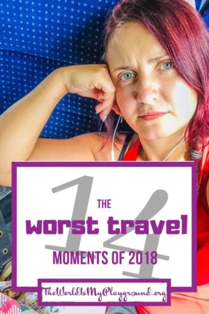 Travel Misadventures: My Worst Travel Moments of 2018